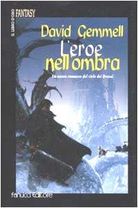L' eroe nell'ombra. Il ciclo dei Drenai - David Gemmell - copertina