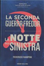 La Seconda Guerra Fredda-La Notte della Sinistra