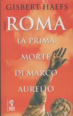 Roma. La prima morte di Marco Aurelio
