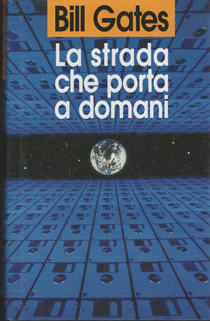 La Strada Che Porta A Domani - Bill Gates - copertina