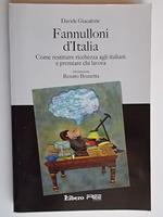 Fannulloni d'Italia. Come restituire ricchezza agli italiani e premiare chi lavora