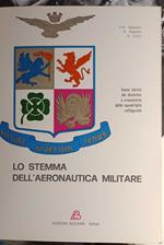 Lo stemma dell'aereonautica militare. Cenni storici dei distintivi e cronistoria delle squadriglie raffigurate