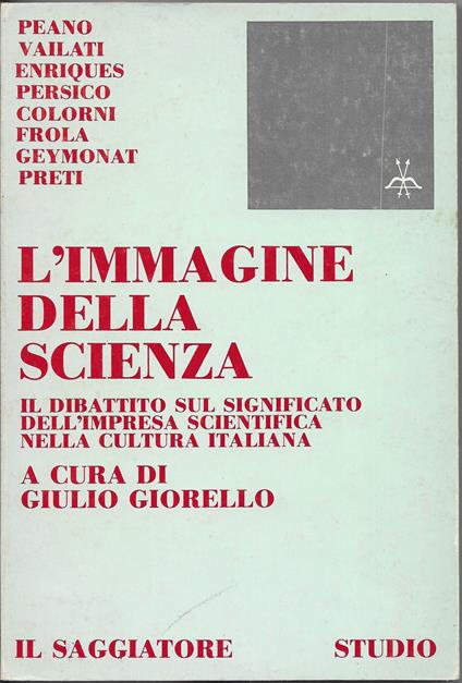 L' immagine della scienza. Il dibattito sul significato dell'impresa scientifica nella cultura italiana - Giuseppe Peano - copertina