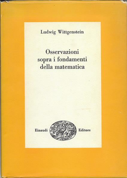 Osservazioni sopra i fondamenti della matematica - Ludwig Wittgenstein - copertina