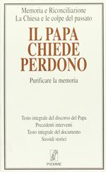 Il Papa chiede perdono