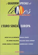 L' euro senza Europa. I quaderni speciali di Limes. Rivista italiana di geopolitica