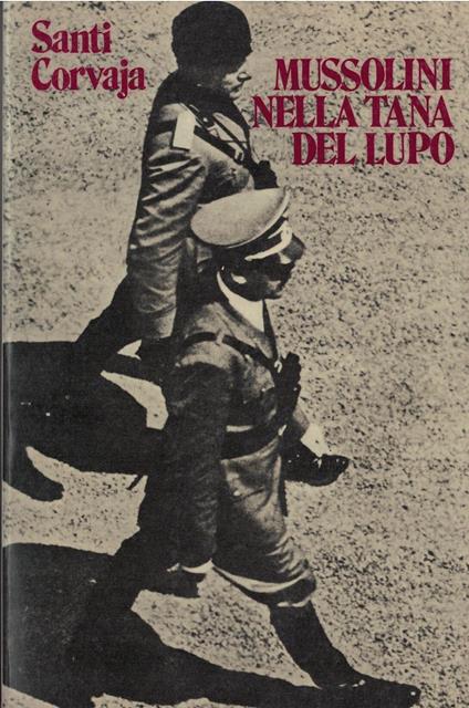 Mussolini Nella Tana Del Lupo - Santi Corvaja - copertina