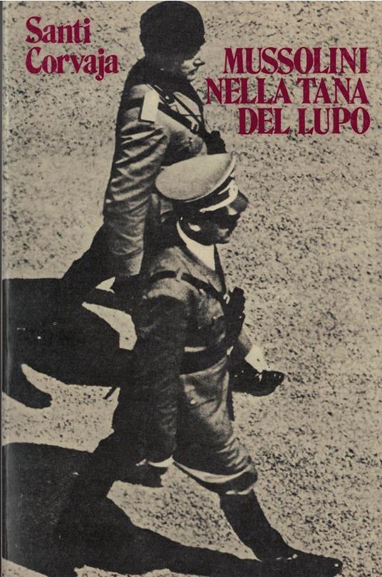 Mussolini Nella Tana Del Lupo - Santi Corvaja - copertina