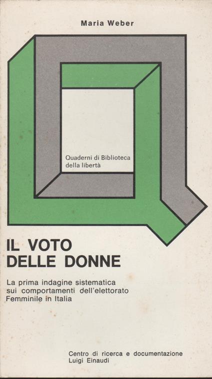 IL VOTO DELLE DONNE La prima indagine sistematica sui comportamenti dell'elettorato Femminile in Italia - Maria Weber - copertina