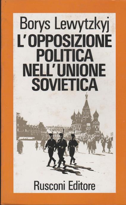L' opposizione politica nell'Unione Sovietica - Borys Lewytzkyj - copertina