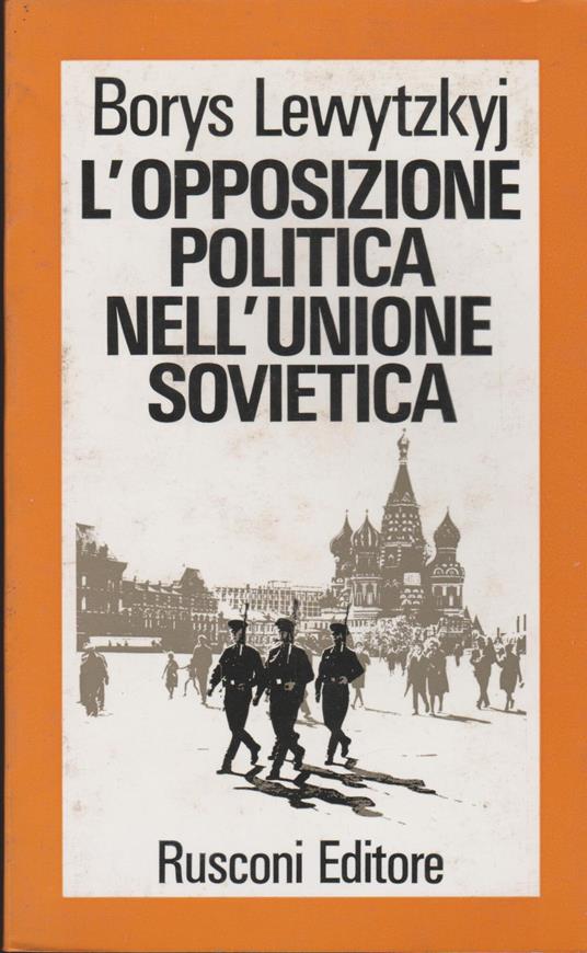 L' opposizione politica nell'Unione Sovietica - Borys Lewytzkyj - copertina
