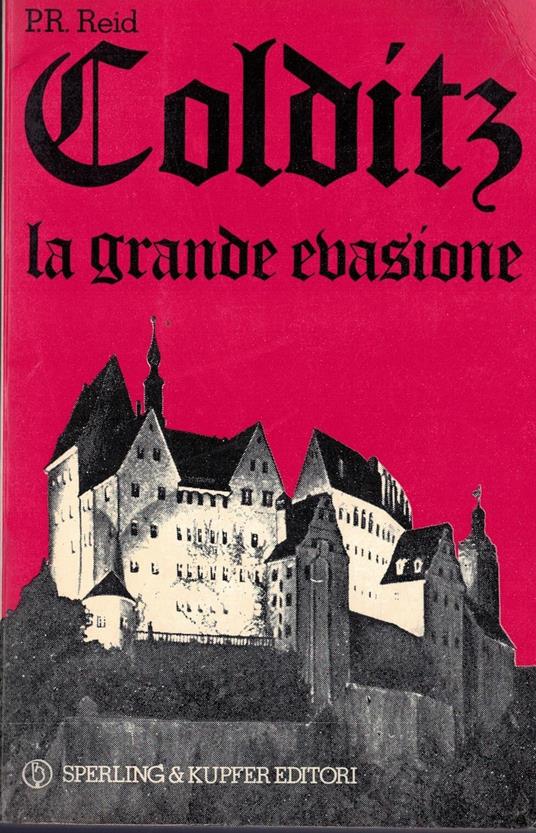 Colditz la grande evasione The Colditz Story - P.R. Reid - copertina