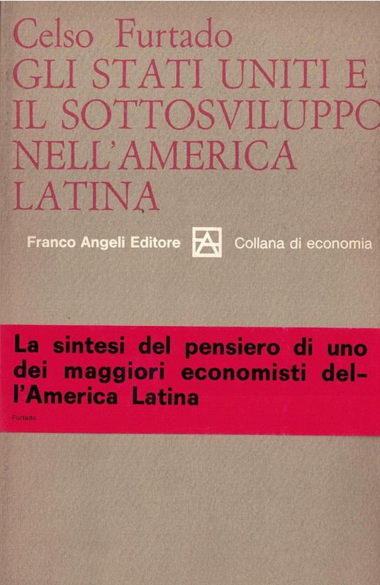 Gli Stati Uniti E Il Sottosviluppo Nell'America Latina - Celso Furtado - copertina
