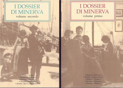 I Dossier di Minerva. Raccolta dei più significativi numeri monografici della rivista minerva, periodico del club delle donne - copertina