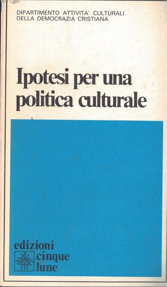 Ipotesi per una politica culturale - copertina