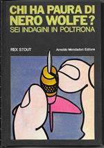 Chi ha paura di Nero Wolfe ? - Sei indagini in poltrona -