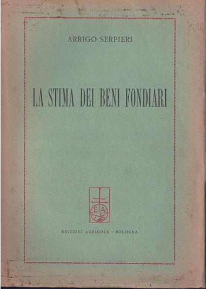 La Stima Dei Beni Fondiari - Arrigo Serpieri - copertina