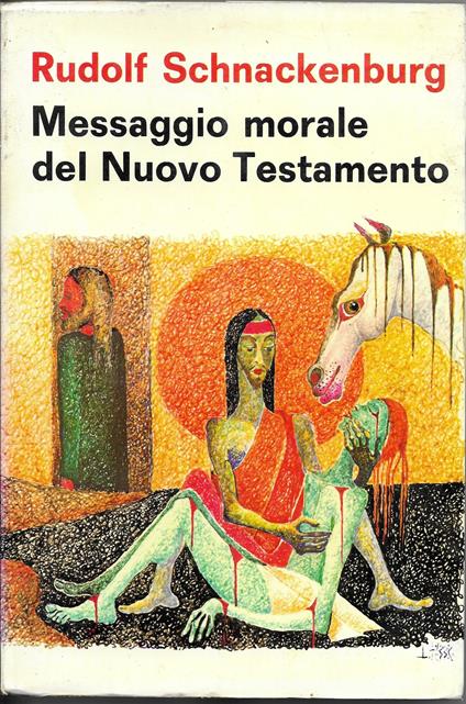 Messaggio Morale Del Nuovo Testamento - Rudolf Schnackenburg - copertina