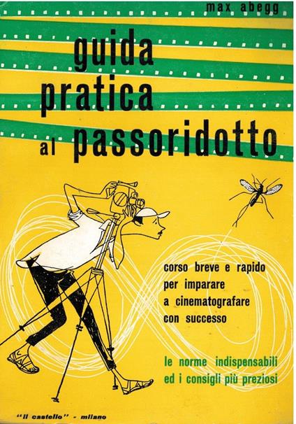 Guida pratica al passoridotto. Corso breve e rapido per imparare a cinematografare - copertina