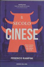 IL SECOLO CINESE - storie di uomini, città e denaro dalla fabbrica del mondo -