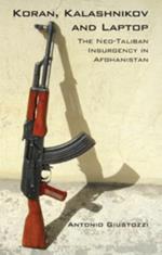 Koran, Kalashnikov and Laptop: The Neo-Taliban Insurgency in Afghanistan