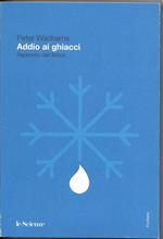 ADDIO AI GHIACCI - Rapporto dall ' artico -