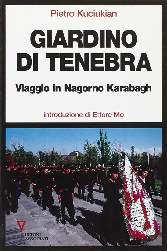 Giardino di tenebra. Viaggio in Nagorno Karabagh - Pietro Kuciukian - copertina