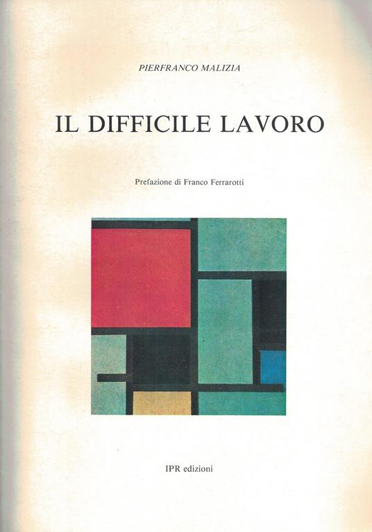 Il difficile lavoro - Pierfranco Malizia - copertina