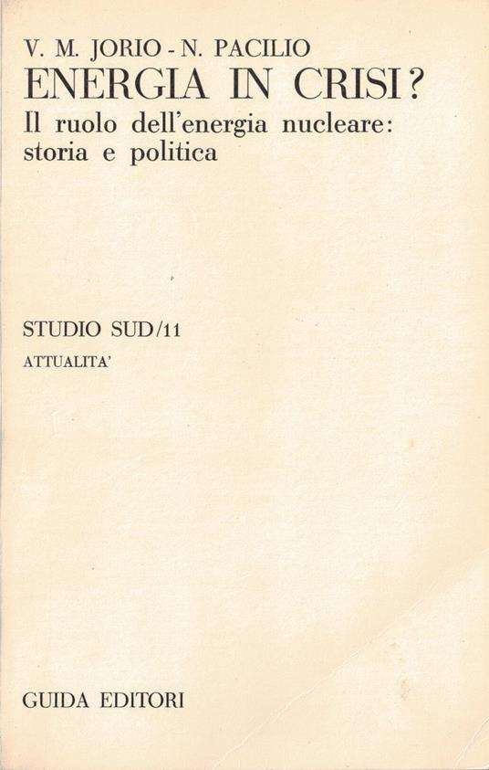 Energia in crisi? Il ruolo dell'energia nucleare: storia e politica - copertina