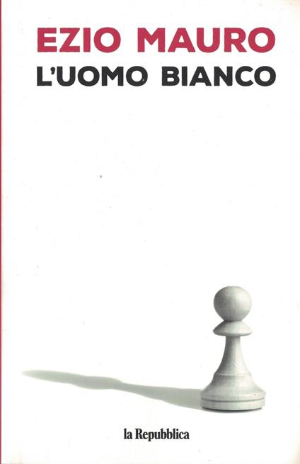 L' Uomo Bianco - Ezio Mauro - copertina