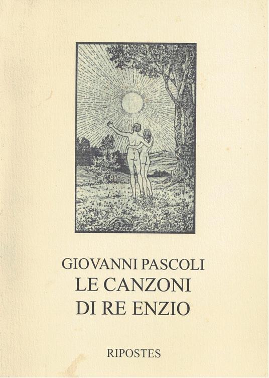 Le canzoni di re Enzio (rist. anast. 1909) - Giovanni Pascoli - copertina