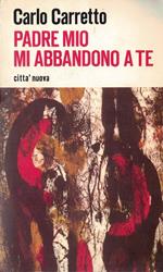 Padre Mio Mi Abbandono A Te