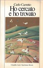 Ho cercato e ho trovato. La mia esperienza di dio e di chiesa