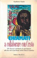 Chiamati a collaborare con Cristo. Gli esercizi spirituali di sant'Ignazio alla luce del catechismo della Chiesa cattolica