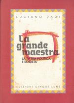 La Grande Maestra. La Tv Tra Politica E Società