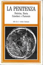 La penitenza. Dottrina, storia, catechesi e pastorale