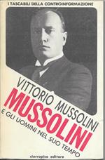 Mussolini e gli uomini nel suo tempo