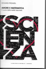 AMORE E MATEMATICA - il cuore della realtà nascosta -