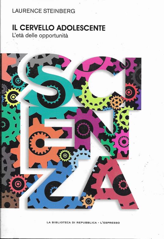 IL CERVELLO ADOLESCENTE - l ' età delle opportunità - - copertina