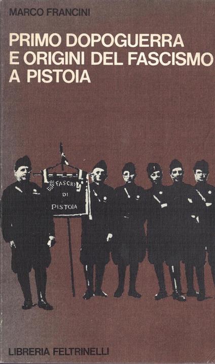 Primo dopoguerra e origini del fascismo a Pistoia - copertina