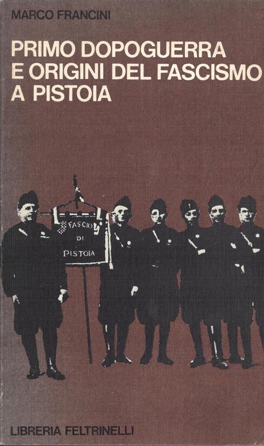 Primo dopoguerra e origini del fascismo a Pistoia - copertina