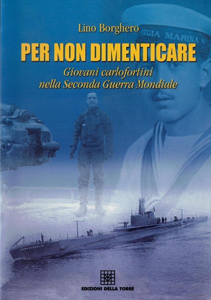 Per non dimenticare. Giovani carlofortini nella seconda guerra mondiale - copertina