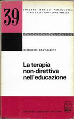La Terapia Non - Direttiva Nell ' Educazione Vol 39 Collana Medico-Pedagogica