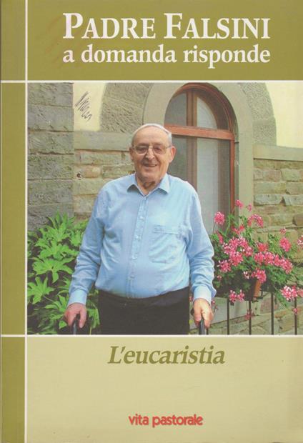 Padre Falsini a domanda risponde. L'eucaristia - copertina