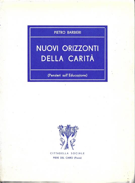 Nuovi orizzonti della carità. (Pensieri sull'Educazione) - Pietro Barbieri - copertina