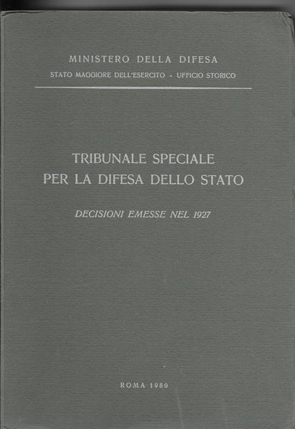 Tribunale speciale per la difesa dello Stato. Decisioni emesse nel 1927 - copertina