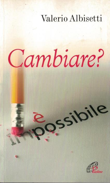 Cambiare? È impossibile - Valerio Albisetti - copertina