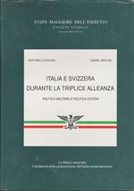 Italia e Svizzera durante la Triplice alleanza : politica militare e politica estera