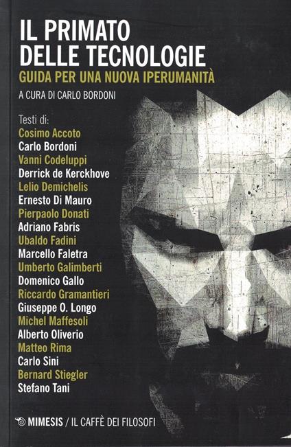 Il primato delle tecnologie. Guida per una nuova iperumanità - Carlo Bordoni - copertina