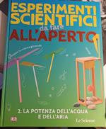 esperimenti scientifici da fare all'aperto. 2. La potenza dell'acqua e dell'aria